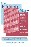 Hidden War: Crime and the Tragedy of Public Housing in Chicago