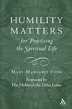 Humility Matters: The Practice of the Spiritual Life