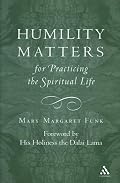 Humility Matters: The Practice of the Spiritual Life
