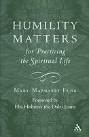 Humility Matters: The Practice of the Spiritual Life