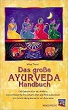 Produkt-Bild: Das gro&szlig;e Ayurveda Handbuch: Die Geheimnisse des Heilens. Das umfassende Praxisbuch &uuml;ber alle Wirkungsweisen und Anwendungsbereiche von Ayurveda