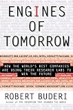 ENGINES OF TOMORROW: How The Worlds Best Companies Are Using Their Research Labs To Win The Future Robert Buderi