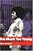 Too Much Too Young: Popular Music, Age and Gender