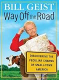 Way Off the Road: Discovering the Peculiar Charms of Small-Town America
