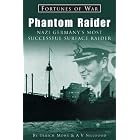 Click here to buy Phantom Raider: Nazi Germany's Most Successful Surface Raider (Fortunes of War) by  Ulrich Mohr.