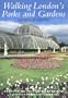 Walking London's Parks and Gardens