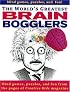 World's Greatest Brain Bogglers