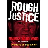 Rough Justice: Memoirs of a Gangsterby Maurice Ward