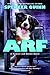 Arf: A Bowser and Birdie Novel
