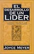 El Desarrollo De UN Lider: Lo Esencial Para Ser UN L?Der Conforme Al Coraz8N De Dios