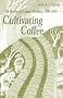 Cultivating Coffee: The Farmers of Carazo, Nicaragua, 1880-1930 (Ohio RIS Latin America Series)