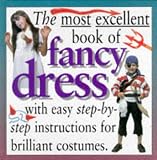 The Most Excellent Book of Fancy Dress (Master crafts)