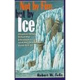 Not by Fire but by Ice: Discover What Killed the Dinosaurs...and Why It Could Soon Kill Us