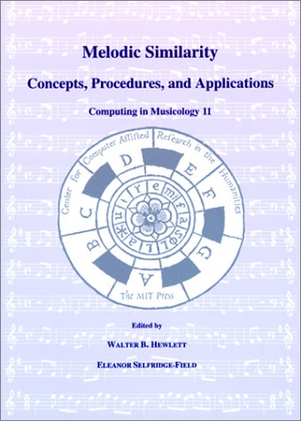 Melodic Similarity: Concepts, Procedures and Applications (Computing in Musicology)