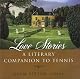 Love Stories: A Literary Companion to Tennis