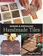 Making & Installing Handmade Tiles (A Lark Ceramics Book)