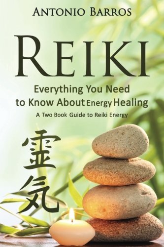 Reiki: Everything You Need to Know about Energy Healing: A Two Book Guide to Reiki Energy (Chakras For Beginners, Reiki For Beginners, Inner Energy, Reiki Healing)