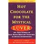 Hot Chocolate for the Mystical Lover (Hot Chocolate for the Mysterical Soul)