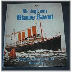 Die Jagd ums Blaue Band. Reeder, Rennen und Rekorde