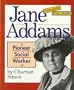 Jane Addams: Pioneer Social Worker (Community Builders)