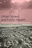 Urban Sprawl and Public Health: Designing, Planning, and Building for Healthy Communities image
