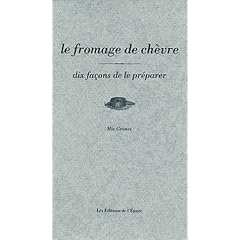 Le fromage de ch�vre : 10 fa�ons de le pr�parer