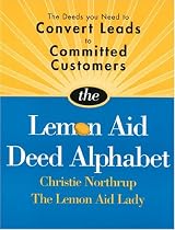 Lemon Aid Deed Alphabet: Deeds to Convert Leads to Committed Customers