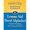 The Lemon Aid Deed Alphabet: The Deeds you Need to Convert Leads to Committed Customers