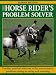 Book The Horse Rider's Problem Solver: Provides Practical Solutions to the Most Common Problems