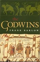 The Godwins: The Rise and Fall of a Noble Dynasty (The Medieval World)