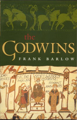 The Godwins: The Rise and Fall of a Noble Dynasty (The Medieval World)