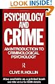 Psychology and Crime: An Introduction to Criminological Psychology