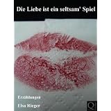 Die Liebe ist ein seltsam' Spielvon "Elsa Rieger"