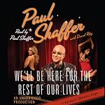 We'll Be Here For the Rest of Our Lives: A Swingin' Showbiz Saga | Paul Shaffer