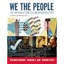 We the People: An Introduction to American Politics (Shorter Seventh Edition (without policy chapters))