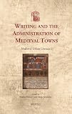 Writing and the administration of medieval towns : medieval urban literacy I