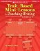 Books : Trait-based Mini-lessons For Teaching Writing