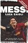 Messi: The Inside Story of the Boy Who Became a Legend