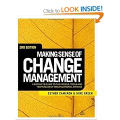 Making Sense of Change Management: A Complete Guide to the Models Tools and Techniques of Organizational Change