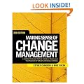 Making Sense of Change Management: A Complete Guide to the Models Tools and Techniques of Organizational Change