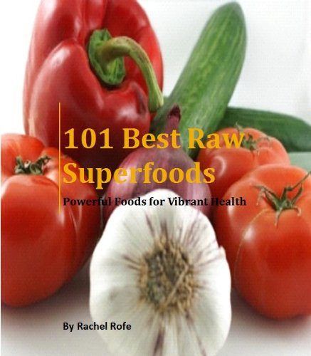Superfoods: 101 Best Raw Superfoods
