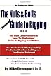 The Nuts & Bolts Guide to Rigging, Tenth Anniversary Edition