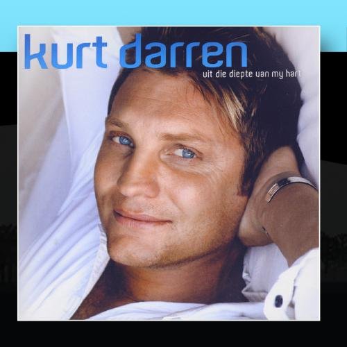 Kurt Darren - Uit Die Diepte Van My Hart - Zortam Music