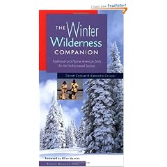 The Winter Wilderness Companion: Traditional and Native American Skills for the Undiscovered Season