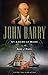 John Barry: An American Hero in the Age of Sail