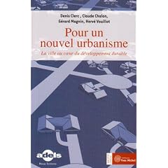 Pour un nouvel urbanisme : La ville au coeur du d�veloppement durable