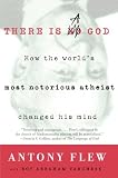 There Is a God: How the World's Most Notorious Atheist Changed His Mind