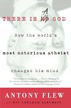 There Is a God: How the World's Most Notorious Atheist Changed His Mind