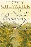 The Last Runaway: Tracy Chevalier 9780525952992: The Last Runaway