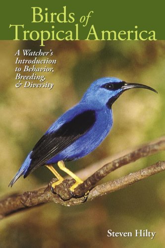 Birds of Tropical America: A Watcher's Introduction to Behavior, Breeding, and Diversity (Corrie Herring Hooks Series)